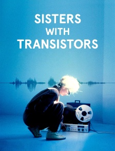Sisters with Transistors : Les héroïnes méconnues de la musique électronique