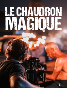 Le chaudron magique