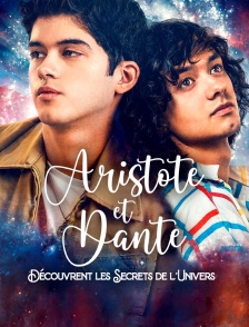 Aristote et Dante découvrent les secrets de l'univers