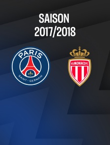 Football - Ligue 1 : Paris-SG / Monaco 2017-2018