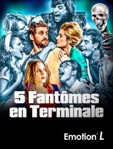 Emotion'L - 5 Fantômes en Terminale