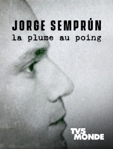 TV5MONDE - Jorge Semprun, la plume au poing
