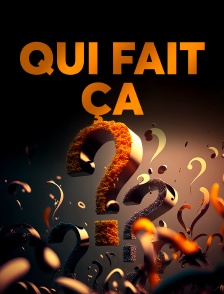 Qui fait ça ?