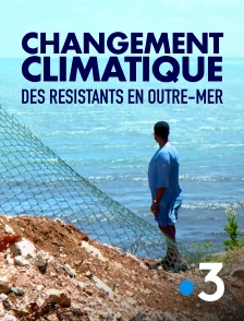 Changement climatique, des résistants en outre-mer