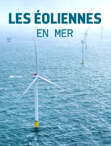 Les éoliennes en mer