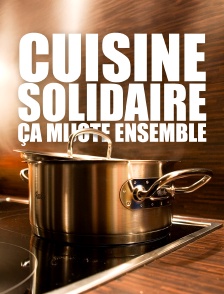 Cuisine solidaire, ça mijote ensemble