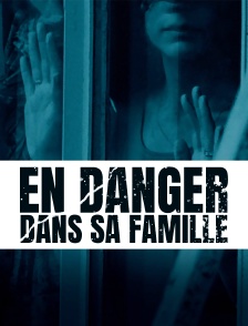 En danger dans sa famille