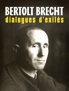 Bertolt Brecht : Dialogues d'exilés