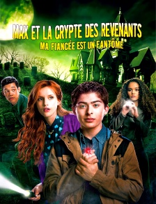 Max et la crypte des revenants : ma fiancée est un fantôme