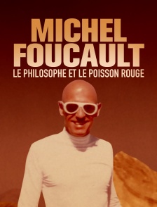 Michel Foucault, le philosophe et le poisson rouge