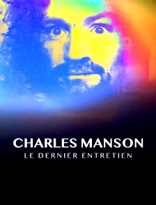 Charles Manson : le dernier entretien