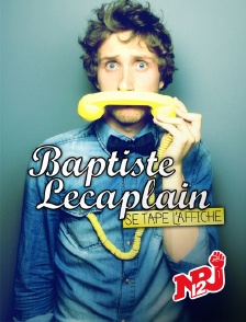 NRJ 12 - Baptiste Lecaplain se tape l'affiche