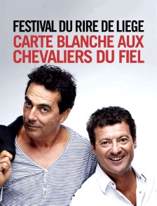 Festival du rire de Liège : Carte blanche aux Chevaliers du Fiel