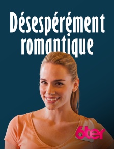 Désespérément romantique