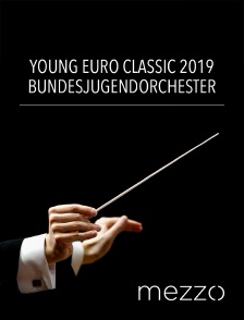 Mezzo - Young Euro Classic 2019 : Bundesjugendorchester