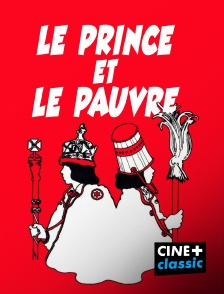 CINE+ Classic - Le prince et le pauvre