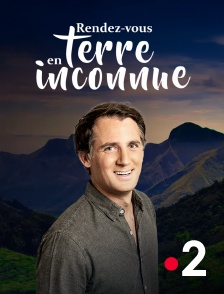 France 2 - Rendez-vous en terre inconnue
