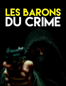 Les barons du crime