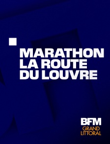 BFM Grand Littoral - Marathon : La route du Louvre