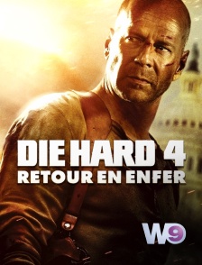 W9 - Die Hard 4 : retour en enfer