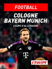 L'Equipe - Football - Coupe d'Allemagne : Cologne / Bayern Munich