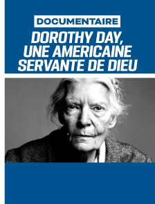 Dorothy Day, une rebelle au Paradis
