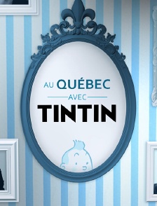 Au Québec avec Tintin