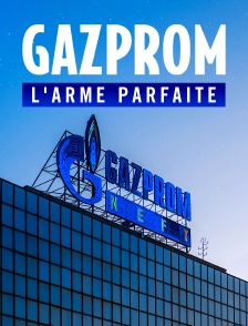 Gazprom : L'arme parfaite