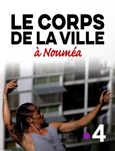 France 4 - Le corps de la ville