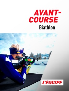 L'Equipe - Biathlon : avant-course en replay