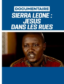Sierra Leone : Jésus dans les rues
