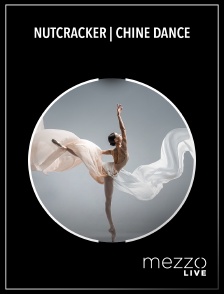 Mezzo Live HD - Nutcracker | Chine dance en replay
