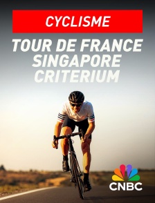 CNBC Europe - Cyclisme : Tour de France Singapore Criterium