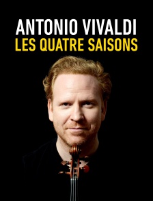 Antonio Vivaldi : Les Quatre Saisons