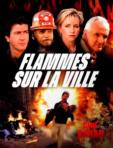 Ciné Nanar - Flammes sur la ville