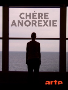 Arte - Chère anorexie