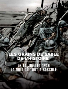 Le 14 juillet 1918, la nuit où tout a basculé