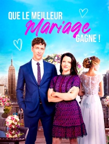 Que le meilleur mariage gagne !