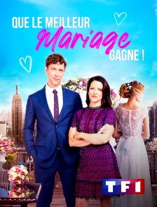 Que le meilleur mariage gagne !