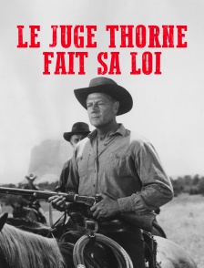 Le juge Thorne fait sa loi