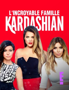 E! - L'incroyable Famille Kardashian