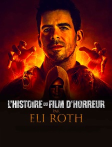 L'histoire du film d'horreur par Eli Roth
