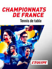 L'Equipe - Tennis de table - Championnats de France seniors en replay