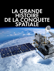 La grande histoire de la conquĂŞte spatiale