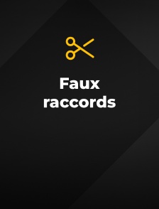 Faux raccords