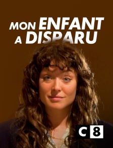 C8 - Mon enfant a disparu