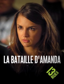 13EME RUE - La bataille d'Amanda en replay