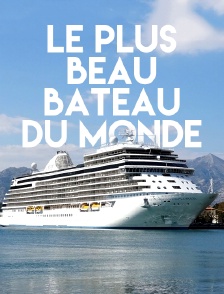 Le plus beau bateau du monde