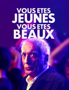 Vous êtes jeunes, vous êtes beaux