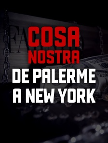 Cosa Nostra, de Palerme à New York
